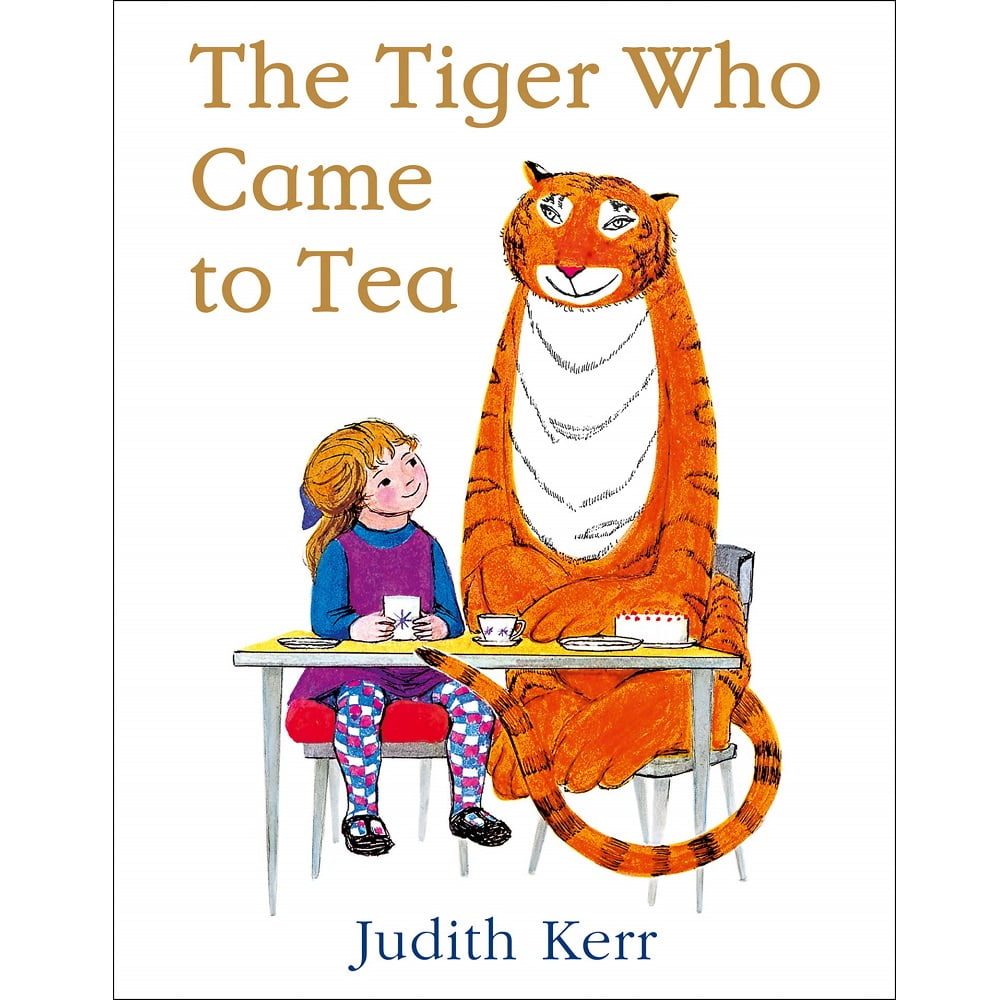 The Tiger Who Came to Tea by Judith Kerr