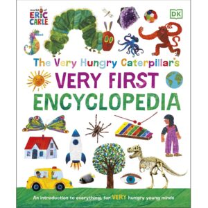 DK The Very Hungry Caterpillar's Very First Encyclopedia Book