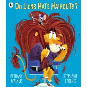 Do Lions Hate Haircuts ? Book by Bethany Walker & Stephanie Laberis (Softcover)