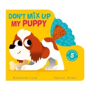 Dont' Mix Up My Puppy - Touch & Feel Book by Rosamund Lloyd & Spencer Wilson (Hardcover)