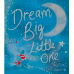 Dream Big Little One Book by Becky Davies & Dana Brown (Paperback) for 3-6 Years