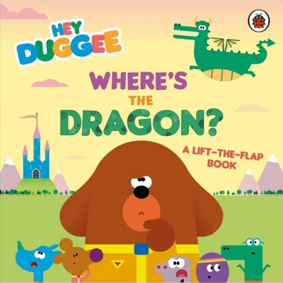 Hey Duggee - Where's The Dragon A Life-The-Flap Book (Age 2-6 Years) Hardcover