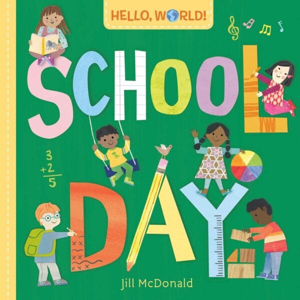 Hello, World ! School Day Book by Jill McDonald for Baby - 3 Years