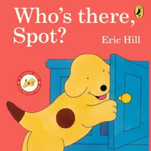 Who's there, Spot? Lift-The-Flip Story Book by Eric Hill (Board book) for 1-5 years