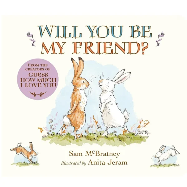 Will you be my friend by Sam McBratney (Guess How Much I Love You) Board Book for Baby-3 Years